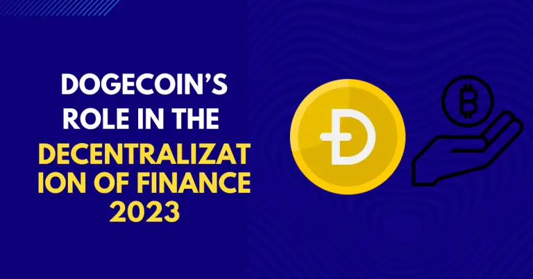 DogeCoin’s Role in the Decentralization of Finance 2023